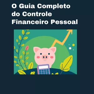Imagem de capa para o Ebook O Guia Completo do Controle Financeiro Pessoal