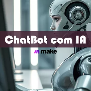 Imagem de capa para o Curso online ChatBot com IA no Make