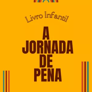 Imagem de capa para o Ebook A Jornada de Pena, a Ave Corajosa