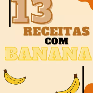 Imagem de capa para o Ebook 13 RECEITAS COM BANANA QUE FARÃO VOCÊ LUCRAR 