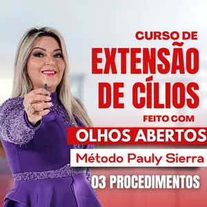 Curso Curso de Extensão de Cílios feito com os OLHOS ABERTOS - Método Pauly Sierra (03 técnicas) 