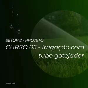 Imagem do curso CURSO 05 – Projeto de irrigação com tubo gotejador