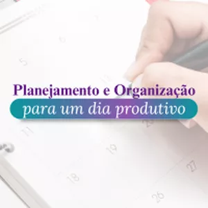 Imagem de capa para o Curso online Planejamento e Organização para um dia produtivo