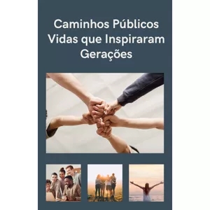 Imagem de capa para o Ebook Caminhos Públicos: Vidas que Inspiraram Gerações
