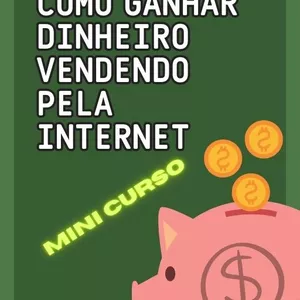 Imagem de capa para o Ebook Como Ganhar Dinheiro Vendendo Pela Internet (mini curso)
