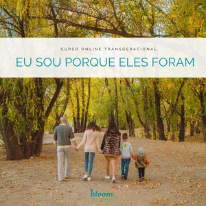 Imagem de capa para o Curso online Curso Online Transgeracional - Eu Sou Porque Eles Foram