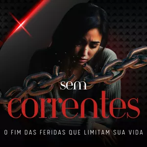 Imagem de capa para o Curso online 🔥 Sem Correntes: O Fim das Feridas que Limitam Sua Vida 🔥