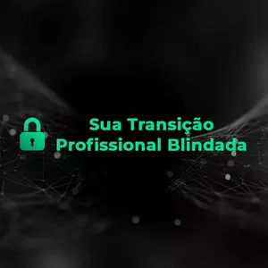 Imagem de capa para o Ebook Sua Transição Profissional Blindada