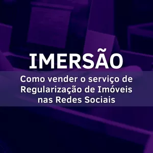 Imagem de capa para o Curso online Imersão Como vender o serviço de Regularização de Imóveis nas Redes Sociais