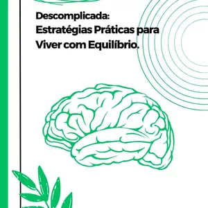 Imagem de capa para o Ebook "Saúde Mental Descomplicada: Estratégias Práticas para Viver com Equilíbrio"