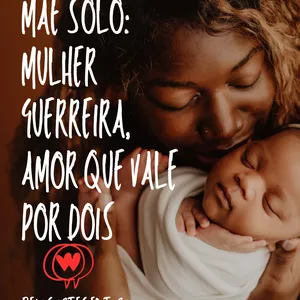 Imagem de capa para o Curso online Mãe Solo: Mulher guerreira, Amor que vale por Dois