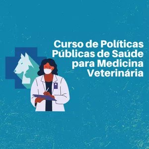 Imagem de capa para o Curso online (2023) Curso de Políticas Públicas de Saúde para Medicina Veterinária 