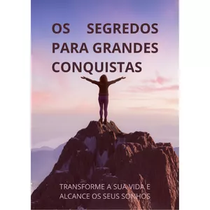 Imagem de capa para o Ebook OS SEGREDOS PARA GRANDES CONQUISTAS