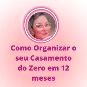 Imagem de capa para o Curso online COMO ORGANIZAR O SEU CASAMENTO DO ZERO EM 12 MESES