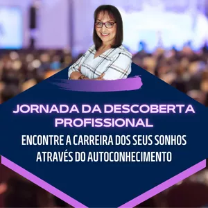 Imagem principal do produto JORNADA DA DESCOBERTA PROFISSIONAL | Como encontrar a carreira dos seus sonhos através do autoconhecimento!