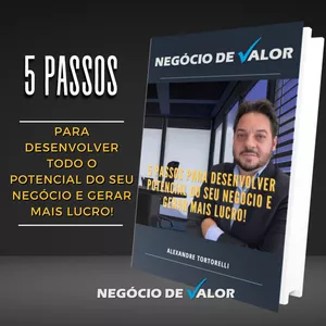 Imagem de capa para o Curso online E-book - Negócio de Valor - 5 Passos para Desenvolver o Potencial do Seu Negócio e Gerar Mais Lucro - Autor: Alexandre Tortorelli