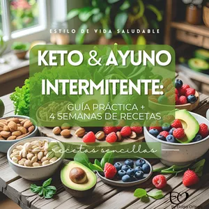 Imagen de portada para Ebook  Keto &amp; Ayuno Intermitente: Guía Práctica + 4 Semanas de Recetas. Resultados garantizados para bajar de peso desde la primera semana.