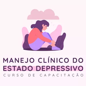 Imagem de capa para o Curso online  Curso Capacitação: Manejo Clínico do Estado Depressivo