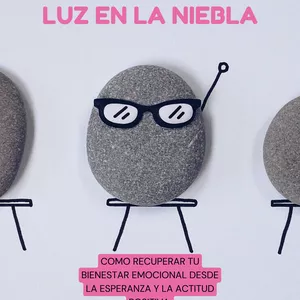 Imagen de portada para Ebook Luz en la Niebla. Como recuperar tu bienestar emocional desde la esperanza y la actitud positiva.