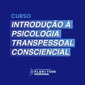 Imagem principal do produto Curso Introdução à Psicologia Consciencial-Transpessoal