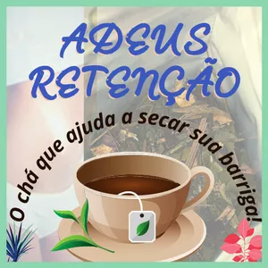 Imagem do curso Adeus Retenção - o chá que ajuda a secar sua barriga!