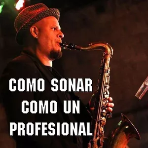 Imagen de portada para Curso online Saxofón - Como Sonar Como Un Profesional
