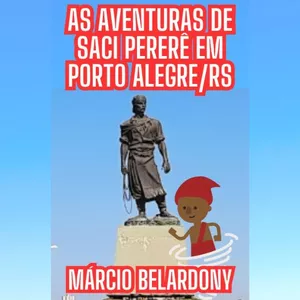 Imagem de capa para o Ebook As Aventuras de Saci Pererê em Porto Alegre/RS
