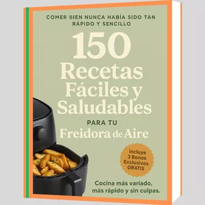 Imagen de portada para Ebook 150 Recetas Fáciles y Saludables para tu Freidora de Aire 
