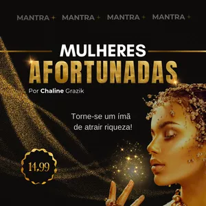 Imagem de capa para o Curso online Mantra Mulheres Afortunadas - Método Chaline Grazik