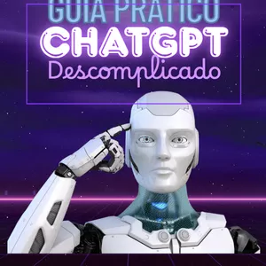 Imagem de capa para o Ebook ChatGPT Descomplicado: Guia Prático para Aumentar sua Produtividade na Prática