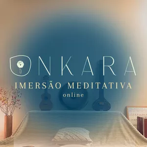 Imagem do curso ONKARA: Uma Imersão Meditativa