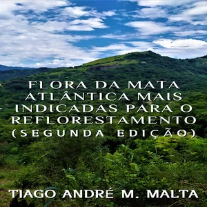 Imagem de capa para o Ebook Flora da Mata Atlântica mais indicadas para o Reflorestamento