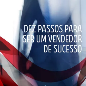 Imagem de capa para o Ebook DEZ PASSOS PARA SER UM VENDEDOR DE SUCESSO