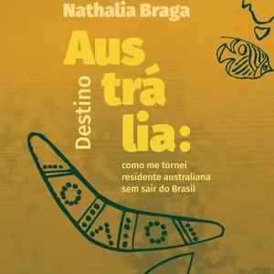 Imagem principal do produto Destino Austrália: Como me tornei residente australiana sem sair do Brasil