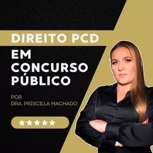 Imagem de Direito PcD em Concurso Público criado por Priscilla Machado na hotmart