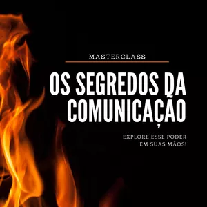 Imagem de capa para o Curso online MasterClass - OS SEGREDOS DA COMUNICAÇÃO - explore esse poder em suas mãos!