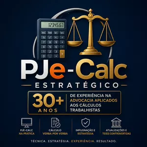 PJe-Calc Estratégico: 30+ Anos de Experiência na Advocacia Aplicados aos Cálculos Trabalhistas