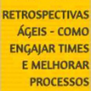 Imagem de capa para o Ebook Retrospectivas Ágeis: Como Engajar Times e Melhorar Processos