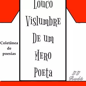 Imagem de capa para o Ebook Louco Vislumbre de um mero Poeta