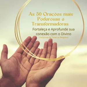 Imagem de capa para o Ebook As 50 Orações mais Poderosas e Transformadoras que irão Fortalecer e Aprofundar sua conexão com o Divino ( Inclusivas de Todas as Religiões)