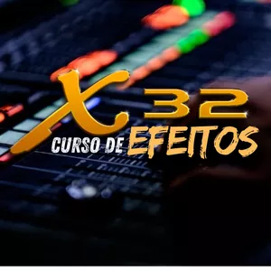 Imagem de capa para o Curso online Curso de Efeitos da X32, Xair e M32