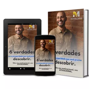 Imagem de capa para o Ebook As 06 verdades para prosperidade que você precisa descobrir. Não sou motivacional, sou ATIVACIONAL.