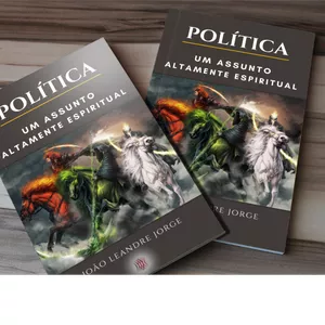 Imagem de capa para o Ebook POLÍTICA, UM ASSUNTO ALTAMENTE ESPIRITUAL
