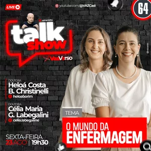 Imagem de capa para o Evento online TALK SHOW | #64 | Dra. Heloá Costa e Dra. Célia Labegalini  | O MUNDO DA ENFERMAGEM.