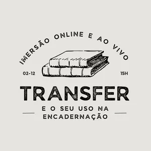 Imagem de capa para o Evento online Transfer e o seu uso na Encadernação - Imersão