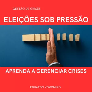 Imagem de capa para o Ebook ELEIÇÕES SOB PRESSÃO - Aprenda a gerenciar crises