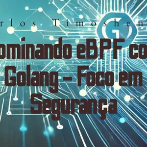 Imagem de capa para o Ebook Dominando eBPF com Golang - Foco em Segurança