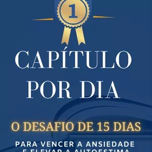 Imagem do curso UM CAPÍTULO POR DIA: DESAFIO DE 15 DIAS PARA VENCER ANSIEDADE E ELEVAR AUTOESTIMA