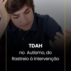 Imagem de capa para o Curso online TDAH no Autismo com Dr. Thiago Lopes - FCA