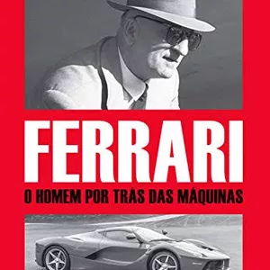 Imagem de capa para o Ebook Ferrari: O homem por trás das máquinas: